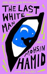 Cover of 'The Last White Man' by Mohsin Hamid