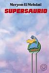 Cover of 'Supersaurio' by Meryem El Mehdati