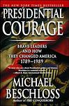 Cover of 'Presidential Courage' by Michael Beschloss