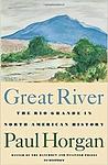 Cover of 'Great River: The Rio Grande in North American History' by Paul Horgan