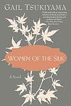Cover of 'Women Of The Silk' by Gail Tsukiyama