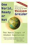 Cover of 'One World, Ready Or Not' by William Greider