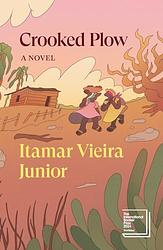 Cover of 'Crooked Plow' by Itamar Vieira Junior