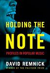 Cover of 'Holding The Note' by David Remnick