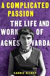 Cover of 'A Complicated Passion' by Carrie Rickey
