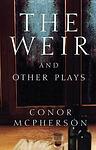 Cover of 'The Weir' by Conor McPherson