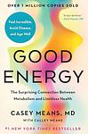 Cover of 'Good Energy' by Casey Means