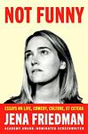 Cover of 'Not Funny' by Jena Friedman