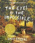 Cover of 'The Eyes And The Impossible' by Dave Eggers