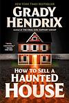 Cover of 'How To Sell A Haunted House' by Grady Hendrix
