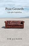 Cover of 'Post Growth' by Tim     Jackson