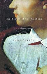 Cover of 'The Beauty Of The Husband' by Anne Carson