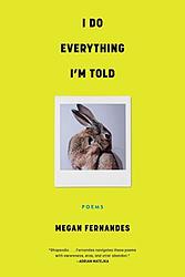 Cover of 'I Do Everything I’m Told' by Megan Fernandes