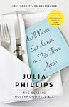 Cover of 'You'll Never Eat Lunch In This Town Again' by Julia Phillips