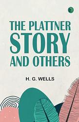 Cover of 'The Plattner Story And Others' by H. G. Wells