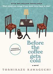 Cover of 'Before The Coffee Gets Cold' by Toshikazu Kawaguchi