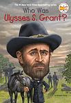 Cover of 'Who Was Ulysses S. Grant?' by Megan Stine