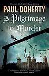 Cover of 'Pilgrimage To Murder' by Paul  Doherty