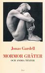 Cover of 'Mormor Gråter Och Andra Texter' by Jonas Gardell