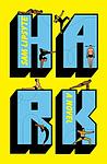 Cover of 'Hark' by Sam Lipsyte