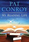 Cover of 'My Reading Life' by Pat Conroy