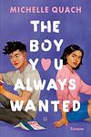 Cover of 'The Boy You Always Wanted' by Michelle Quach
