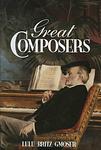 Cover of 'Great Composers' by Lulu Britz Gmoser