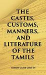 Cover of 'Castes, Customs, Manners And Literature Of The Tamils' by Simon Casie Chitty