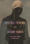 Cover of 'Spectral Evidence' by Gregory Pardlo