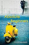 Cover of 'Absolute Beginners' by Colin MacInnes