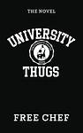 Cover of 'University Thugs' by Free Chef