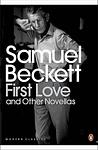 Cover of 'First Love And Other Novellas' by Samuel Beckett