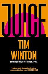 Cover of 'Juice' by Tim Winton
