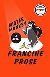 Cover of 'Mister Monkey' by Francine Prose