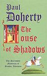 Cover of 'The House Of Shadows' by Paul  Doherty