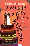 Cover of 'D'vaughn And Kris Plan A Wedding' by Chencia C. Higgins