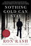 Cover of 'Nothing Gold Can Stay' by Ron Rash