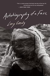 Cover of 'Autobiography Of A Face' by Lucy Grealy