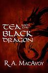 Cover of 'Tea With The Black Dragon' by R. A. MacAvoy