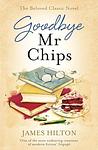 Cover of 'Goodbye, Mr. Chips' by James Hilton