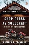 Cover of 'Shop Class As Soulcraft' by Matthew B. Crawford