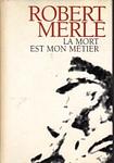 Cover of 'La Mort Est Mon Métier' by  Robert Merle