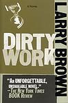 Cover of 'Dirty Work' by Larry Brown