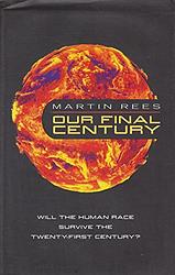 Cover of 'Our Final Century' by Martin Rees