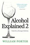 Cover of 'Alcohol Explained 2' by William Porter