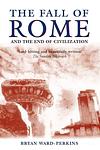 Cover of 'The Fall Of Rome' by Bryan Ward-Perkins