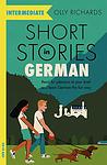 Cover of 'Short Stories In German For Intermediate Learners' by Olly Richards