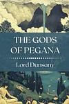Cover of 'The Gods Of Pegana' by Lord Dunsany