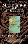 Cover of 'Mother Of Pearl' by Melinda Haynes