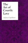 Cover of 'The Art Of Courtly Love' by Andreas Capellanus